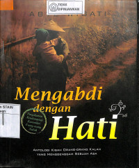 Image of MENGABDI DENGAN HATI : Antologi Kisah Orang-orang Kalah yang Menggenggam Sebuah Asa