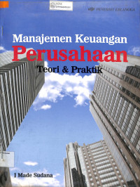 Image of MANAJEMEN KEUANGAN PERUSAHAAN  : Teori & Praktik