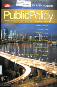 Image of PUBLIC POLICY : Dinamika Kebijakan-Analisis Kebijakan-Manajemen Kebijakan