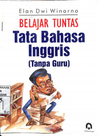 Image of BELAJAR TUNTAS TATA BAHASA INGGRIS : ( Tanpa Guru )