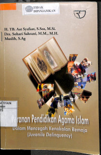Image of PERANAN PENDIDIKAN AGAMA ISLAM DALAM MENCEGAH KENAKALAN REMAJA (JUVENILE DELINQUENCY)