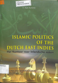 Image of ISLAMIC POLITICS OF THE DUTCH EAST INDIES: Het Kantoor Voor Inlandsche Zaken