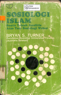 Image of SOSIOLOGI ISLAM : Suatu Telaah Analitis Atas Tesa Sosiologi Weber