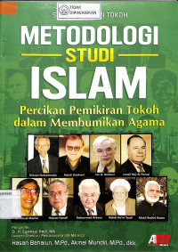 Image of METODOLOGI STUDI ISLAM : Percikan Pemikiran Tokoh Dalam Membumikan Agama