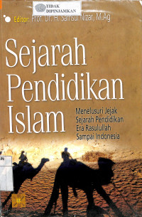 Image of SEJARAH PENDIDIKAN ISLAM : Menelusuri Jejak Sejarah Pendidikan Era Rasulullah Sampai Indonesia