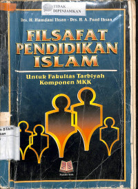 Image of FILSAFAT PENDIDIKAN ISLAM : Untuk Fakultas Tarbiyah Komponen MKDK