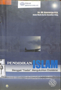 Image of PENDIDIKAN ISLAM : Menggali Tradisi mengukuhkan Eksistensi