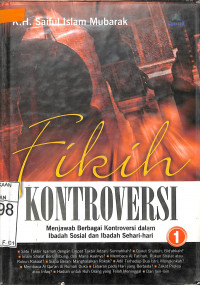 Image of FIKIH KONTROVERSI : Menjawab Berbagai Kontroversi Dalam Ibadah Sosial Dan Ibadah Sehari-hari
