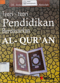 Image of TEORI-TEORI PENDIDIKAN BERDASARKAN AL-QUR'AN = EDUCATIONAL THEIRY : a Qur'anic Outlook