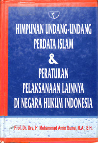 Image of HIMPUNAN UNDANG-UNDANG PERDATA ISLAM & PERATURAN PELAKSANAAN LAINNYA DI NEGARA HUKUM INDONESIA