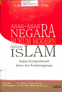 Image of ASAS-ASAS NEGARA HUKUM MODERN DALAM ISLAM: Kajian Komprehensif Islam dan Ketatanegaraan