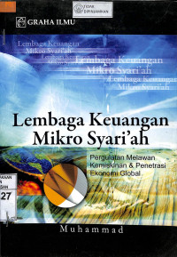 Image of LEMBAGA KEUANGAN MIKRO SYARI'AH: Pergulatan Melawan Kemiskinan & Penetrasi Ekonomi Global