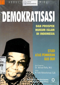 Image of DEMOKRATISASI DAN PROSPEK HUKUM ISLAM DI INDONESIA: Studi Atas Pemikiran Gus Dur