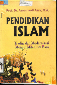 Image of PENDIDIKAN ISLAM Tradisi dan Modernisasi Menuju Melenium Baru