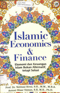 Image of ISLAMIC ECONOMICS & FINANCE : Ekonomi dan Keuangan Islam Bukan Alternatif, Tetapi Solusi