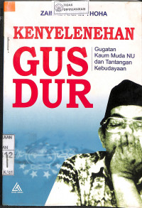 Image of KENYELENEHAN GUSDUR GUGATAN KAUM MUDA NU DAN TANTANGAN KEBUDAYAAN