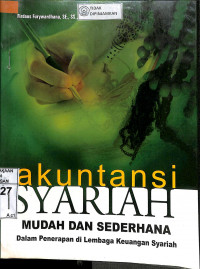 Image of AKUNTANSI SYARIAH : Mudah dan Sederhana dalam Penerapan di Lembaga Keuangan Syariah