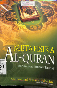 Image of METAFISIKA AL QUR,AN : Menangkap Intisari Tauhid