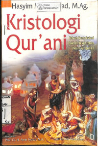 Image of KRISTOLOGI QUR'ANI : Telaah Kontekstual Doktrin Kekristenan dalam al-Qur'an