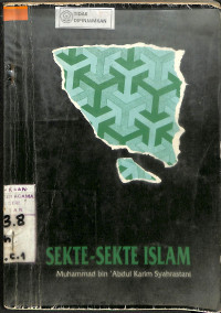 Image of SEKTE-SEKTE ISLAM : Bagoan tentang Sekte-sekte Islam dalam Kitab Al-Milal wan Nihal