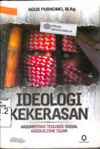 Image of IDEOLOGI KEKERASAN : Argumentasi Teologis-Sosial Radikalisme Islam