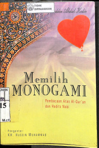 Image of MEMILIH MONOGAMI : Pembacaan atas Al-Qur'an dan Hadits Nabi