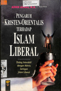 Image of PENGARUH KRISTEN-ORIENTALIS TERHADAP ISLAM LIBERAL : Dialog Interaktif Dengan Aktifitas Jaringan Islam