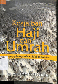 Image of KEAJAIBAN HAJI DARI UMRAH : Mengungkap Kedahsyatan Pesona ka'Bah dan Tanah Suci