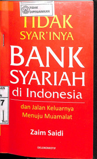 Image of TIDAK SYAR'INYA BANK SYARIAH DI INDONESIA : Dan Jalan Keluarnya Menuju Muamalat