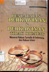 Image of PENCATATAN PERKAWINAN & PERKAWINAN TIDAK DI CATAT MENURUT HUKUM TERTULIS DI INDONESIA DAN HUKUM ISLAM
