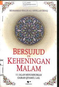 Image of BERSUJUD DI KEHENINGAN MALAM : 111 Jalan Menumbuhkan Gairah Qiyamul Lail