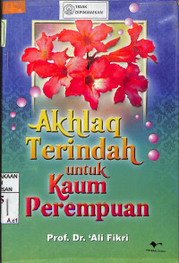 Image of AKHLAQ TERINDAH UNTUK KAUM PEREMPUAN = ADAB AL-FATAH