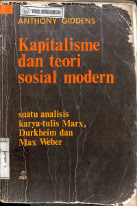 Image of KAPITALISME DAN TEORI SOSIAL MODERN : Suatu Analisis Terhadap Karya Tulis Marx, Durkheim dan Max Weber = CAPITALISM AND MODERN SOCIAL THEORY : an Analysis of Writing of Marx, Durkheim and Max Weber