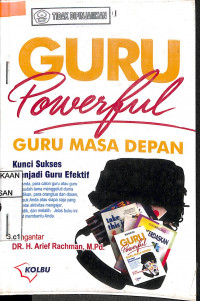 Image of GURU POWERFUL GURU MASA DEPAN: KUNCI SUKSES MENJADI GURU EFEKTIF