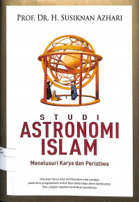 Image of STUDI ASTRONOMI ISLAM : Menelusuri Karya dan Peristiwa