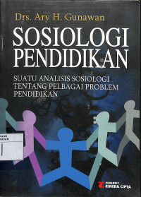 Image of SOSIOLOGI PENDIDIKAN SUATU ANALISIS SOSIOLOGI TENTANG PELBAGAI PROBLEM PENDIDIKAN