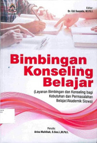 Image of BIMBINGAN KONSELING BELAJAR : Layanan Bimbingan dan Konseling bagi Kebutuhan dan Permasalahan Belajar/Akademik Siswa