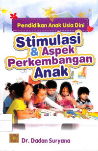 Image of PENDIDIKAN ANAK USIA DINI STIMULASI & ASPEK PERKEMBANGAN ANAK