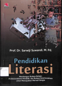 Image of PENDIDIKAN LITERASI : Mebangun Profesionalisme Pendidik, dan Budaya Kewirausahaan untuk Mewujudkan Marwah Bangsa
