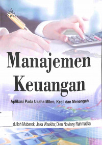 Image of MANAJEMEN KEUANGAN : Aplikasi Pada Usaha Mikro, Kecil dan Menengah
