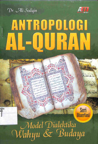 Image of ANTROPOLOGI AL-QURAN : Model Dialektika Wahyu & Budaya