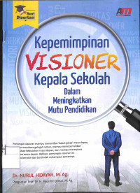 Image of KEPEMIMPINAN VISIONER KEPALA SEKOLAH DALAM MENIGKATKAN MUTU PENDIDIKAN