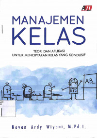 Image of MANAJEMEN KELAS : Teori dan Aplikasi Untuk Menciptakan Kelas Yang Kondusif