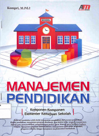 Image of MANAJEMEN PENDIDIKAN : Komponen-Komponen Elementer Kemajuan Sekolah