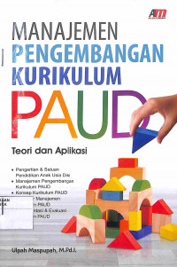 Image of MANAJEMEN PENGEMBANGAN KURIKULUM PAUD : Teori dan Aplikasi