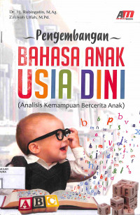 Image of PENGEMBANGAN BAHASA ANAK USIA DINI : (Analisis Kemampuan Bercerita Anak)