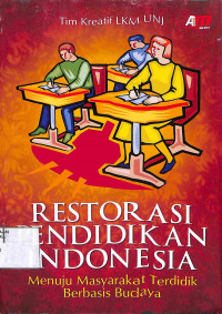 Image of RESTORASI PENDIDIKAN INDONESIA : menuju Masyarakat Terdidik Berbasis Budaya