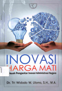 Image of INOVASI HARGA MATI : Sebuah Pengantar Inovasi Administrasi Negara