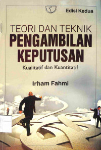 Image of TEORI DAN TEKNIK PENGAMBILAN KEPUTUSAN: Kualitatif dan Kuantitatif
