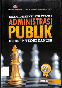 Image of ENAM DIMENSI STRATEGIS ADMINISTRASI PUBLIK : Konsep, Teori dan Isu